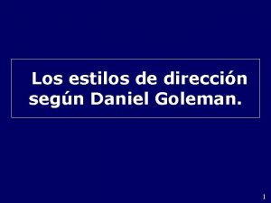 Los estilos de direccin segn Daniel Goleman 1