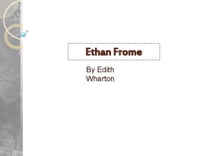 Ethan Frome By Edith Wharton About Edith Wharton