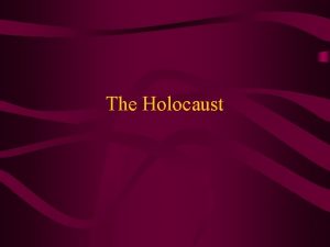 The Holocaust Hitlers Rise to Power 1913 Joined