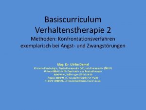 Basiscurriculum Verhaltenstherapie 2 Methoden Konfrontationsverfahren exemplarisch bei Angst