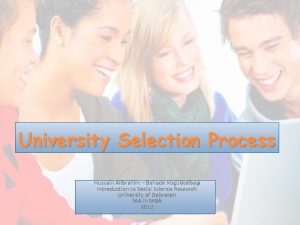 University Selection Process Hussain Alibrahim Bahadr Kkkolba Introduction