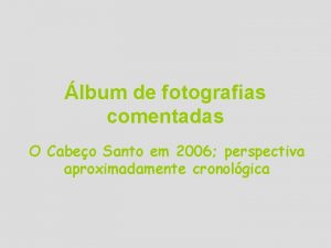 lbum de fotografias comentadas O Cabeo Santo em