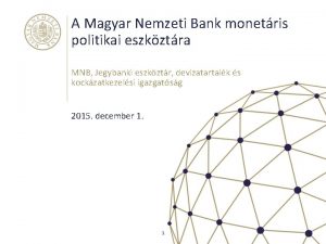 A Magyar Nemzeti Bank monetris politikai eszkztra MNB