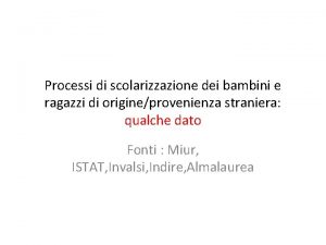 Processi di scolarizzazione dei bambini e ragazzi di