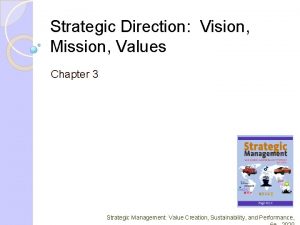 Strategic Direction Vision Mission Values Chapter 3 Strategic