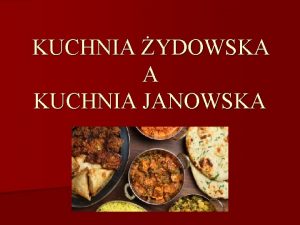 KUCHNIA YDOWSKA A KUCHNIA JANOWSKA W Janowie mieszkali