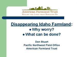 Disappearing Idaho Farmland l Why worry l What