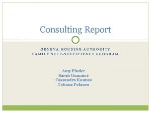 Consulting Report GENEVA HOUSING AUTHORITY FAMILY SELFSUFFICIENCY PROGRAM