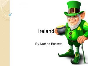 Ireland By Nathan Bassett Irelands Flag Ireland Have