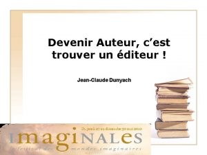 Devenir Auteur cest trouver un diteur JeanClaude Dunyach