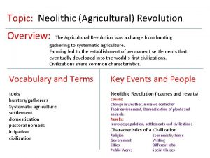 Topic Neolithic Agricultural Revolution Overview The Agricultural Revolution