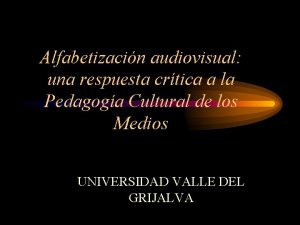 Alfabetizacin audiovisual una respuesta crtica a la Pedagoga