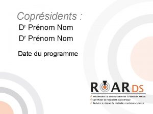 Coprsidents Dr Prnom Nom Date du programme Divulgation