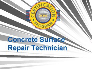 Concrete Surface Repair Technician ICRI Certification Concrete Surface