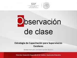 Observacin de clase Estrategia de Capacitacin para Supervisores