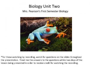 Biology Unit Two Mrs Pearsons First Semester Biology