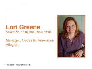 Lori Greene DAHCCDC CCPR FDAI FDHI CFPE Manager