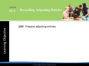 Learning Objective LO 4 Prepare adjusting entries 2014