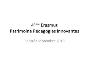 4me Erasmus Patrimoine Pdagogies Innovantes Rentre septembre 2019