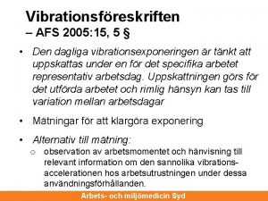 Vibrationsfreskriften AFS 2005 15 5 Den dagliga vibrationsexponeringen