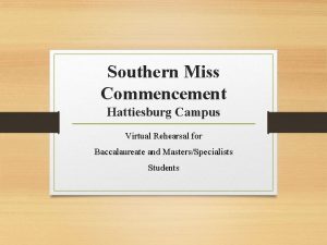 Southern Miss Commencement Hattiesburg Campus Virtual Rehearsal for