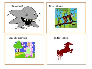 Hkarlalagi Sigga litla systir mn Fimm litlir apar Hkarlalagi Sigga litla systir mn Fimm litlir apar