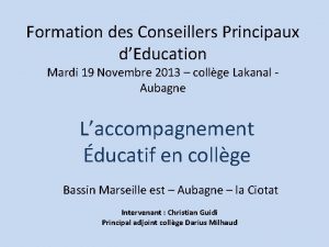 Formation des Conseillers Principaux dEducation Mardi 19 Novembre