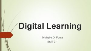 Digital Learning Michelle G Fonte BSIT 3 1