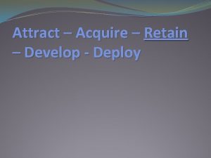 Attract Acquire Retain Develop Deploy Variable Pay and