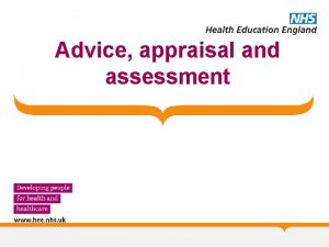 Advice appraisal and assessment Advice Appraisal Assessment Getting