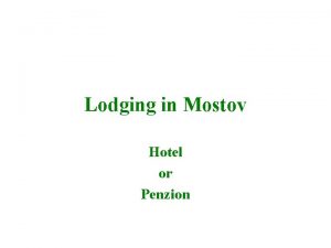 Lodging in Mostov Hotel or Penzion From E