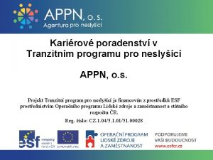 Karirov poradenstv v Tranzitnm programu pro neslyc APPN