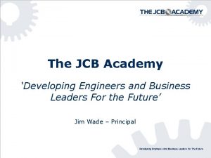 The JCB Academy Developing Engineers and Business Leaders
