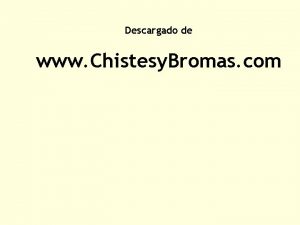 Descargado de www Chistesy Bromas com Crecen los