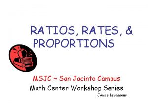 RATIOS RATES PROPORTIONS MSJC San Jacinto Campus Math
