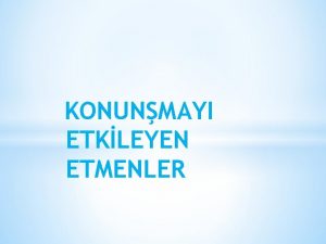 KONUNMAYI ETKLEYEN ETMENLER letiimde ak olun zmirden trene