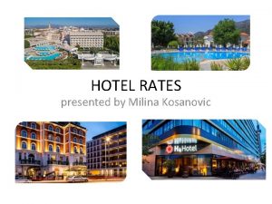 HOTEL RATES presented by Milina Kosanovic Rack rate