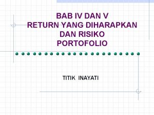 BAB IV DAN V RETURN YANG DIHARAPKAN DAN