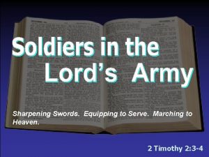 Sharpening Swords Equipping to Serve Marching to Heaven