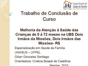 Trabalho de Concluso de Curso Melhoria da Ateno