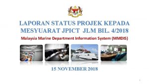 LAPORAN STATUS PROJEK KEPADA MESYUARAT JPICT JLM BIL