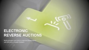 ELECTRONIC REVERSE AUCTIONS Methodologies and tools to improve