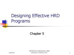 Designing Effective HRD Programs Chapter 5 152022 HRD