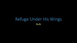 Refuge Under His Wings Ruth Ruth Introduction Ruth