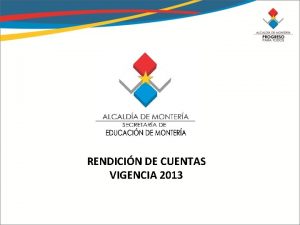 RENDICIN DE CUENTAS VIGENCIA 2013 Ejecucin Presupuestal SECRETARA