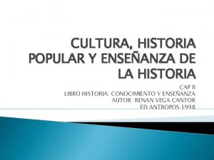 CULTURA HISTORIA POPULAR Y ENSEANZA DE LA HISTORIA