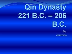 Qin Dynasty 221 B C 206 B C