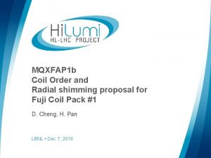 MQXFAP 1 b Coil Order and Radial shimming