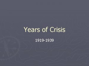 Years of Crisis 1919 1939 PostWar Uncertainty After