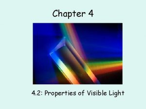 Chapter 4 4 2 Properties of Visible Light